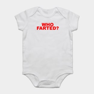 WHO FARTED Baby Bodysuit